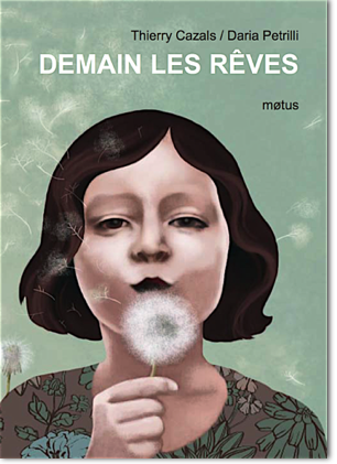 DEMAIN LES RÊVES
prix 1,2,3 Albums

Ce matin-là, Agathe
ouvrit ses paupières avec résignation.
La crise, la crise, la crise :
tout le monde n’avait que ce mot à la bouche.
Une à une, les usines fermaient.
Les vitrines des magasins se fanaient.
Le cœur des gens s’endormait sous la poussière.
Même les arbres des squares
n’avaient plus la force de fabriquer
de nouvelles feuilles.